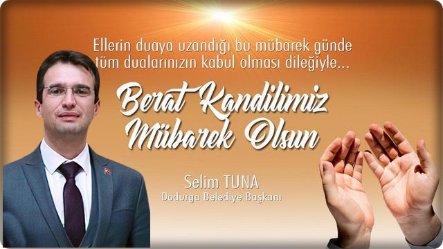 Dodurga Belediye Başkanı Selim Tuna’nın Berat Kandili Kutlama Mesajı