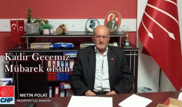 CHP Pazaryeri İlçe Başkanı Polat’ın Kadir Gecesi Mesajı