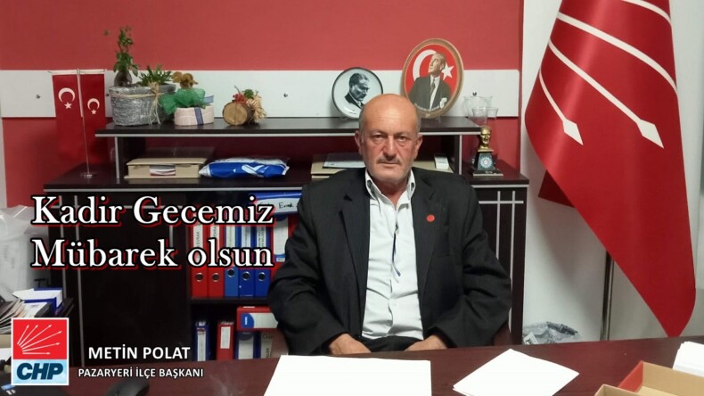 CHP Pazaryeri İlçe Başkanı Polat’ın Kadir Gecesi Mesajı