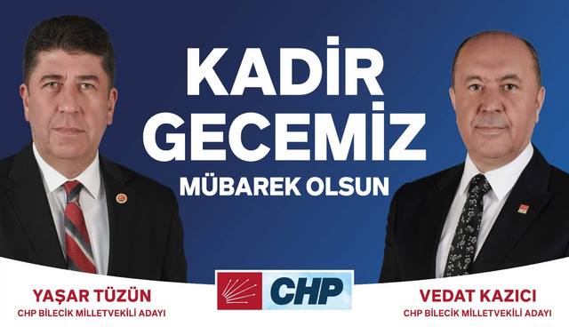CHP Bilecik Milletvekili Tüzün’ün Kadir Gecesi Mesajı