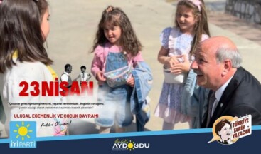 İYİ PARTİ MİLLETVEKİLİ ADAYI AYDOĞDU’NUN 23 NİSAN MESAJI
