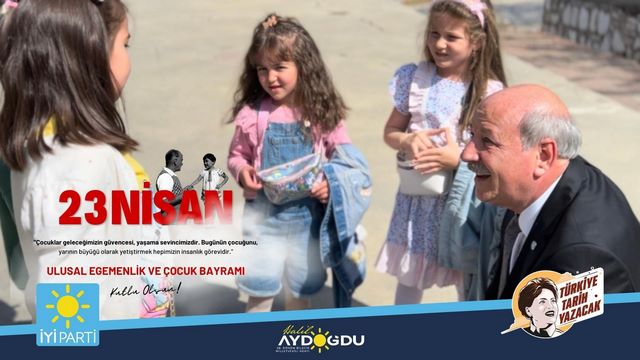 İYİ PARTİ MİLLETVEKİLİ ADAYI AYDOĞDU’NUN 23 NİSAN MESAJI