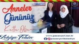 PAZARYERİ BELEDİYE BAŞKANI TEKİN’İN ANNELER GÜNÜ MESAJI