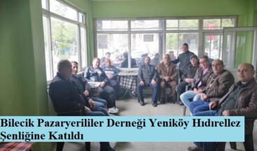 Bilecik Pazaryerililer Derneği Yeniköy Hıdırellez Şenliğine Katıldı