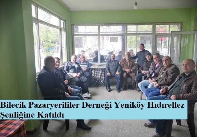 Bilecik Pazaryerililer Derneği Yeniköy Hıdırellez Şenliğine Katıldı