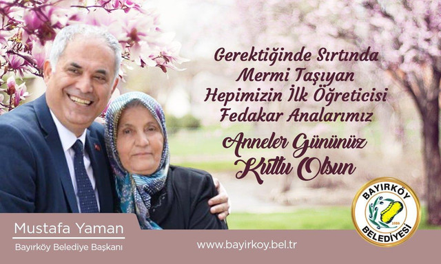 Bayırköy Belediye Başkanı Mustafa Yaman’ın Anneler Günü Mesajı