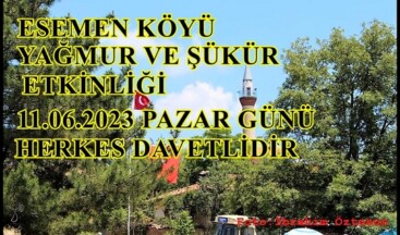 ESEMEN KÖYÜ YAĞMUR VE ŞÜKÜR ETKİNLİĞİ