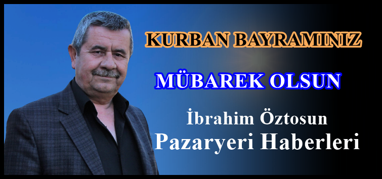 KURBAN BAYRAMINIZ MÜBAREK OLSUN(Pazaryeri Haberleri)