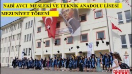 NABİ AVCI  MESLEKİ VE TEKNİK ANADOLU LİSESİ MEZUNİYET TÖRENİ