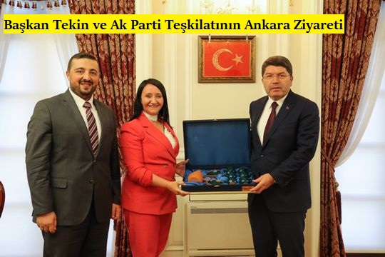 Başkan Tekin ve Ak Parti Teşkilatının Ankara Ziyareti