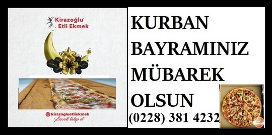 KİRAZOĞLU ETLİ EKMEK’İN KURBAN BAYRAM MESAJI