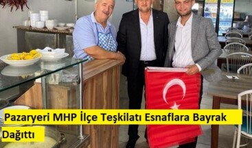 Pazaryeri MHP İlçe Teşkilatı Esnaflara Bayrak Dağıttı