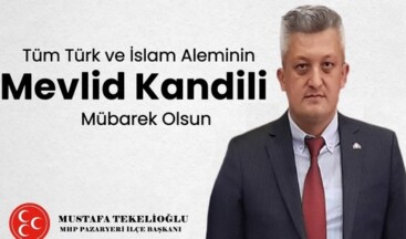Pazaryeri MHP İlçe Başkanı Tekelioğlu’nun Mevlid Kandili Mesajı