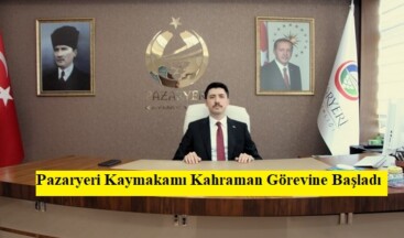 Pazaryeri Kaymakamı Kahraman Görevine Başladı