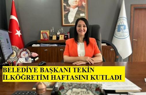 BELEDİYE BAŞKANI TEKİN İLKÖĞRETİM HAFTASINI KUTLADI