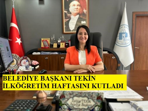 BELEDİYE BAŞKANI TEKİN İLKÖĞRETİM HAFTASINI KUTLADI