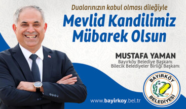 Bayırköy Belediye Başkanı Mustafa Yaman’ın Mevlit Kandili Mesajı