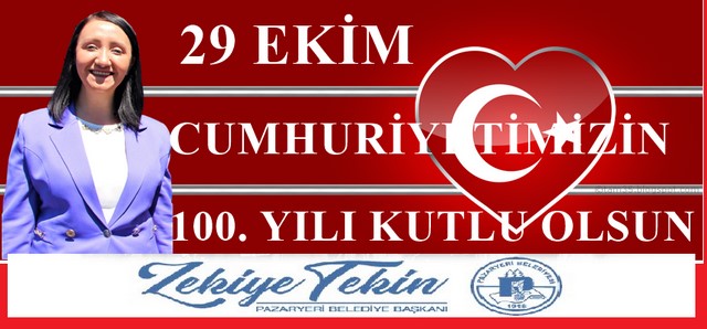 Pazaryeri Belediye Başkanı Zekiye Tekin, Cumhuriyetin 100’ üncü yıl Mesajı