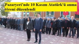 Pazaryeri’nde 10 Kasım Atatürk’ü anma töreni düzenlendi
