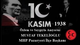 MHP Pazaryeri İlçe Başkanı Tekelioğlu’nun 10 Kasım Mesajı