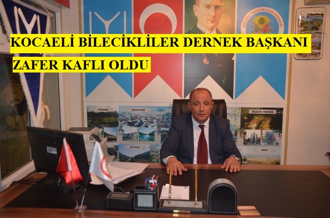 KOCAELİ BİLECİKLİLER DERNEK BAŞKANI ZAFER KAFLI OLDU