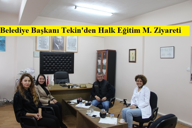 Belediye Başkanı Tekin’den Halk Eğitim Merkezi Ziyareti