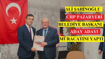Ali Şahinoğlu CHP Pazaryeri Belediye Başkanlığı İçin Aday Adayı Başvuruşunu Yaptı