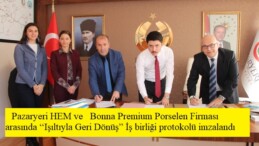 Pazaryeri HEM ve   Bonna Premium Porselen Firması arasında “Işıltıyla Geri Dönüş” İş birliği protokolü imzalandı