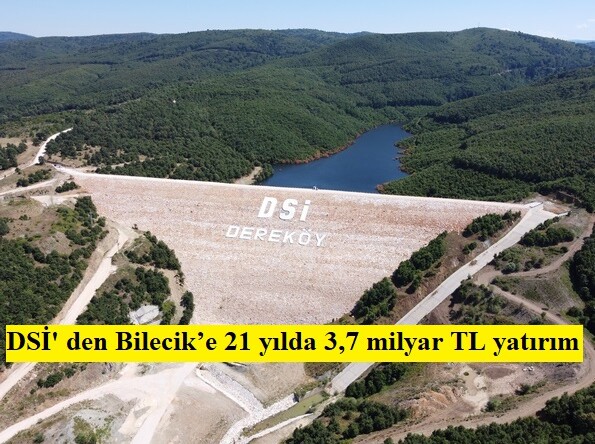 DSİ’ den Bilecik’e 21 yılda 3,7 milyar TL yatırım