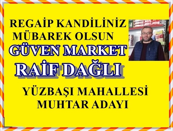 Yüzbaşı Mahallesi Muhtar Adayı Raif Dağlı’nın Regaip Kandili Mesajı