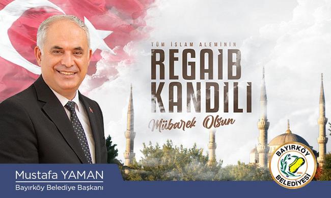 Bayırköy Belediye Başkanı Mustafa Yaman, Regaib Kandil Mesajı