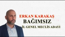 PAZARYERİ BAĞIMSIZ İL GENEL MECLİS ADAYI ERKAN KARAKAŞ