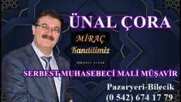 MALİ MÜŞAVİR ÜNAL ÇORA’NIN MİRAÇ KANDİLİ MESAJI