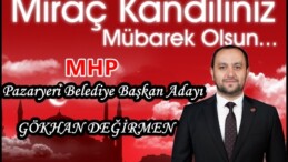 MHP Belediye Başkan Adayı Gökhan Değirmen’in Miraç Kandil Mesajı
