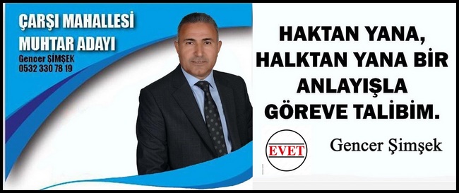 ÇARŞI MAHALLESİ MUHTAR ADAYI GENCER ŞİMŞEK ADAYLIĞINI AÇIKLADI