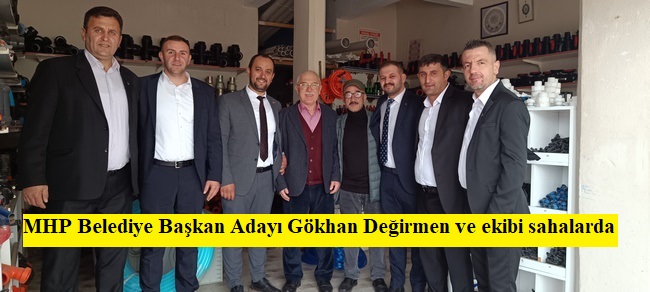MHP Belediye Başkan Adayı Değirmen ve ekibi Esnaf Ziyareti yaptı