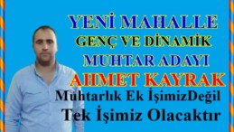 Yeni Mahalle Muhtar Adayı Ahmet Kayrak