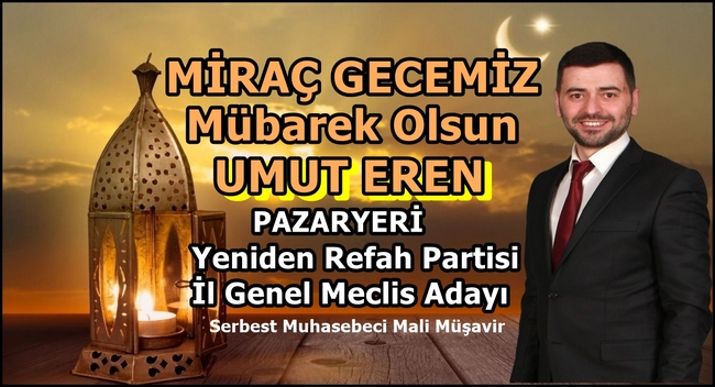 MALİ MÜŞAVİR UMUT EREN’İN MİRAÇ KANDİL MESAJI