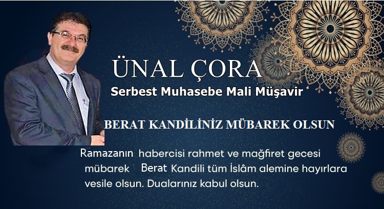 ÜNAL ÇORA’NIN BERAT KANDİLİ MESAJI