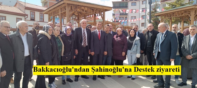 Bakkacıoğlu’ndan Şahinoğlu’na Destek ziyareti