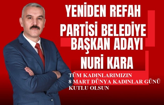 Nuri Kara’dan 8 Mart Mesajı: Kadınlarımız Toplumumuzun Umudu