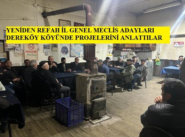 Yeniden Refah Partisi Dereköy Köyünde Ziyaretinde kendilerini anlattılar