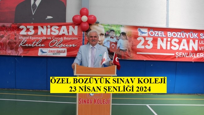 BOZÜYÜK SINAV KOLEJİ 23 NİSAN ŞENLİĞİ