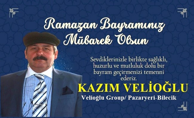 VELİOĞLU GROUP KAZIM VELİOĞLU’NUN RAMAZAN BAYRAM MESAJI