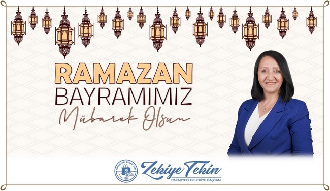 Pazaryeri Belediye Başkanı Zekiye Tekin, Ramazan Bayramı Mesajı