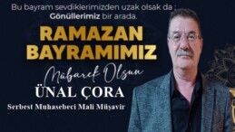 SMMM ÜNAL ÇORA’NIN RAMAZAN BAYRAM MESAJI