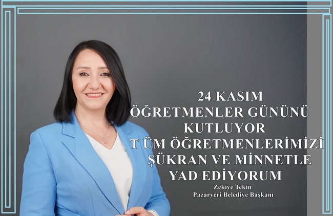 Pazaryeri Belediye Başkanı Zekiye Tekin’in Öğretmenler Günü Mesajı