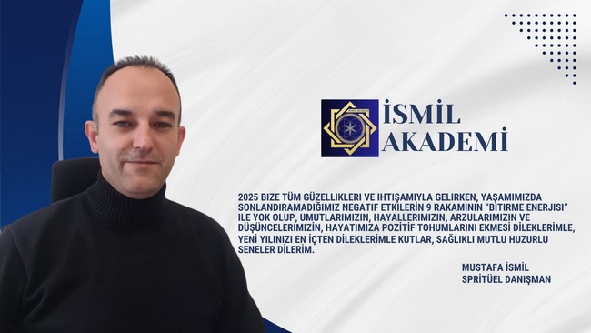 SPRİTÜEL DANIŞMAN MUSTAFA İSMİL’İN YENİ YIL MESAJI