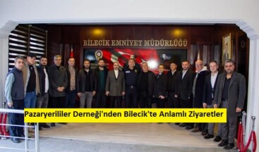 Pazaryerililer Derneği’nden Bilecik’te Anlamlı Ziyaretler
