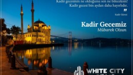 White City İnşaat Bilal Seçen’in Kadir Gecesi Mesajı
